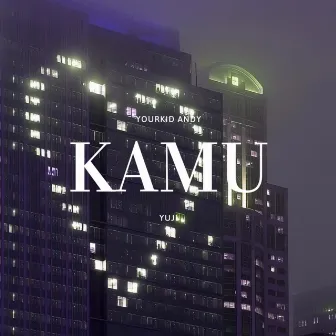 Kamu by YourKid ANDY