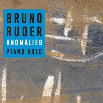 Anomalies - Piano Solo by Bruno Ruder