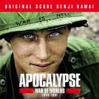 Apocalypse War of Worlds 1945 - 1991 (Music from the Original TV Series by Isabelle Clarke and Daniel Costelle) by Kenji Kawai