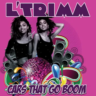 Cars That Go Boom by L'Trimm