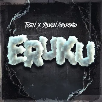 Eruku by TOSIN