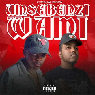 Umsebenzi Wami by Yung Silly Coon