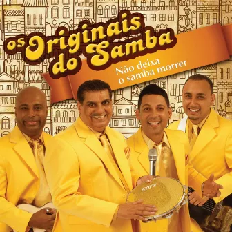 Não Deixe o Samba Morrer! by Os Originais Do Samba