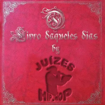 O Livro Daqueles Dias by Juízes Hiphop