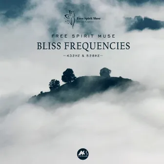 Bliss Frequencies (432Hz & 528Hz) by Free Spirit Muse