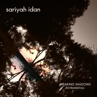 Breaking Shadows Instrumentals by Sariyah Idan