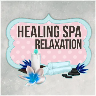 Healing Spa Relaxation - Nature Sounds, Massage Therapy, Sensual Massage Music, Amazing Home Spa, Natural New Age by Wellness Spa Sanctuary