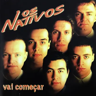 Vai Começar by Os Nativos