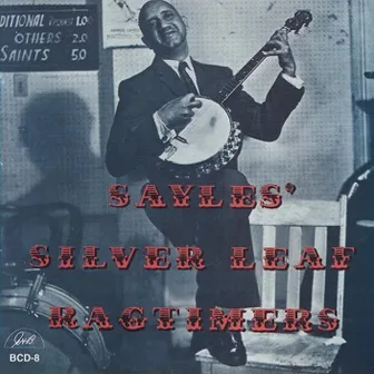 Sayles' Silver Leaf Ragtimers by Emanuel Sayles