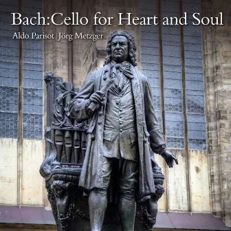 Bach: Cello for Heart and Soul by Jörg Metzger