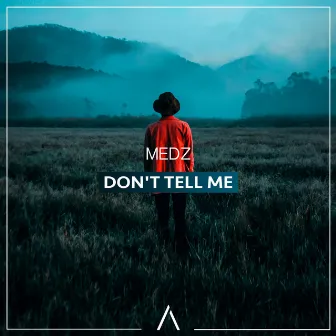 Don't Tell Me by MEDZ