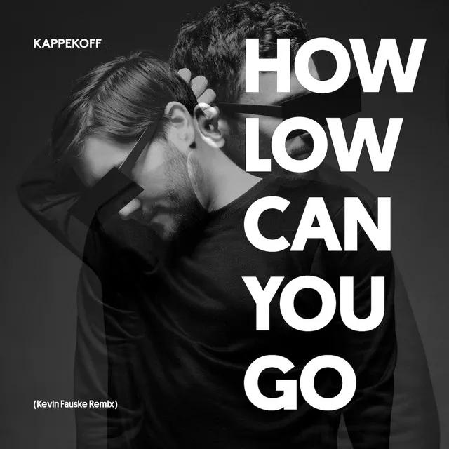 How Low Can You Go - Kevin Fauske Remix