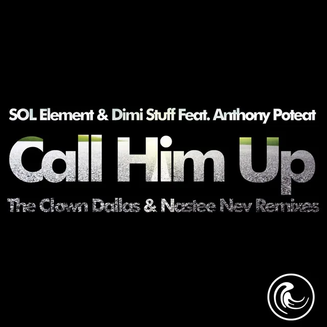 Call Him Up - Original Mix