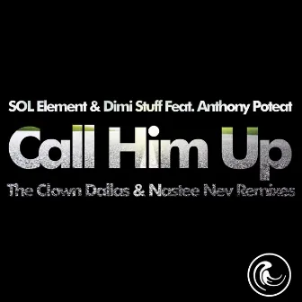 Call Him Up by SOL Element