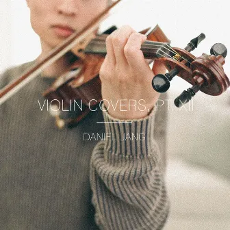 Violin Covers, Pt. XII by Daniel Jang