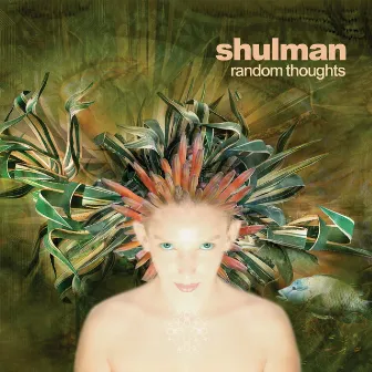 Random Thoughts by Shulman