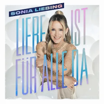 Liebe ist für alle da by Sonia Liebing