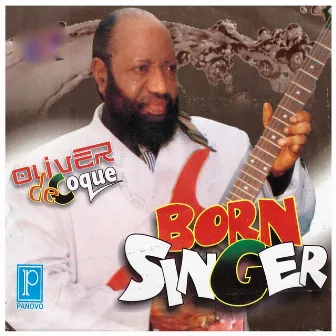 Born Singer by Oliver De Coque