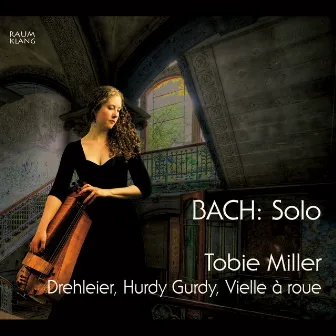 BACH: Solo by Tobie Miller