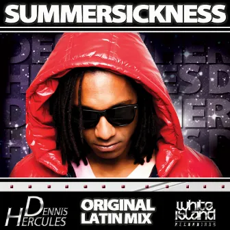 SummerSickness by Dennis Hercules