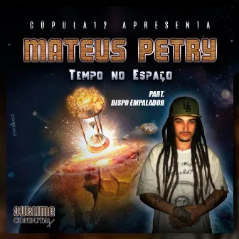 Tempo no Espaço by Mateus Petry