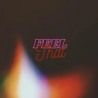 Feel That by Acacia Markel