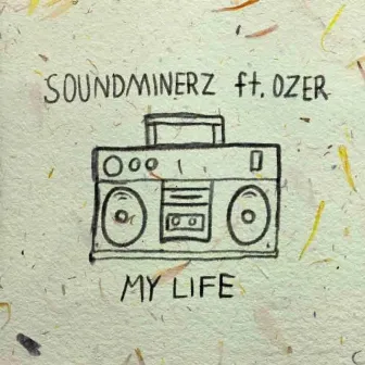 My Life (Refix) [feat. Ozer] by Soundminerz