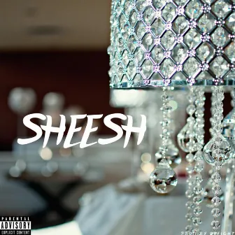 Sheesh by 33OHBiggz