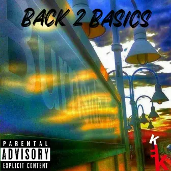 Back 2 Basics by Khadafi Korlone