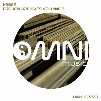 Broken Archives Volume 3 by K3Bee