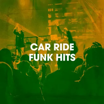 Car Ride Funk Hits by The Funky Groove Connection