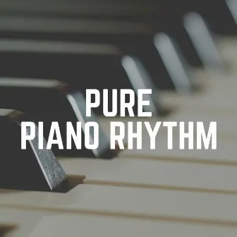 Pure Piano Rhythm by Emotional Piano Music