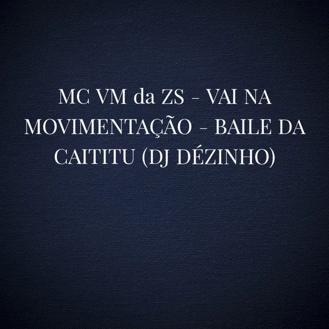 Vai na Movimentação (Baile da Caititu)