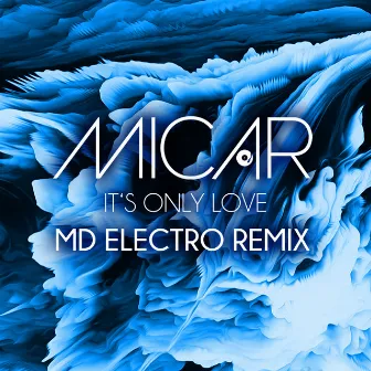 It's Only Love (MD Electro Remix) by MD Electro