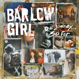 Our Journey...So Far by BarlowGirl