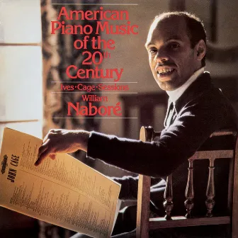 Cage, Ives & Sessions: American Keyboard Music of the 20th Century (Piano Works) by William Grant Naboré