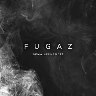 Fugaz by Gema Hernández