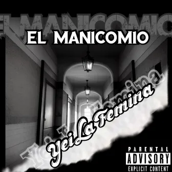 El Manicomio by Yei la Femina