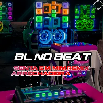 Senta em Mim (Remix Arrochadeira) by Bl No Beat