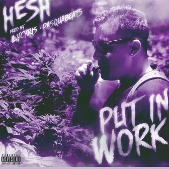 Put in Work by Hesh