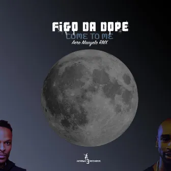 Come to Me (Where Have You Gone) by Figo Da Dope