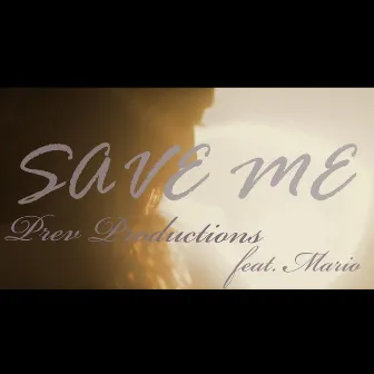 Save Me by Prev Productions