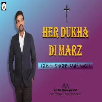 Her Dukha Di Marz by James Masih