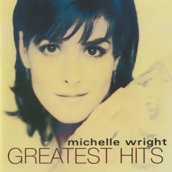 Greatest Hits by Michelle Wright