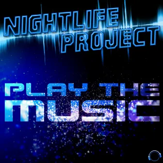 Play the Music by Nightlife Project