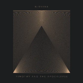 Nirvana by Timothy and the Apocalypse