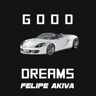 Good Dreams by Felipe Akiva