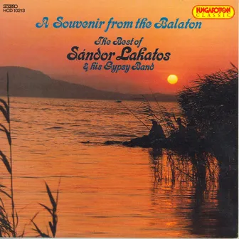 A Souvenir From the Balaton - Best of Sandor Lakatos and His Gypsy Band by Sandor Lakatos and his Gypsy Band