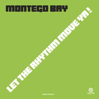 Let The Rhythm Move Ya! by Montego Bay