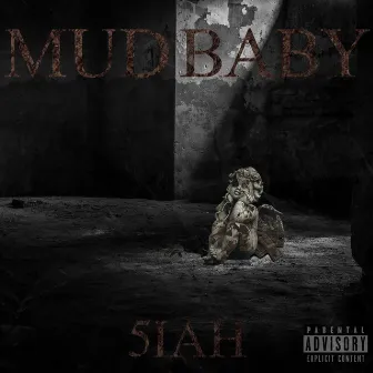 Mud Baby by 5iah